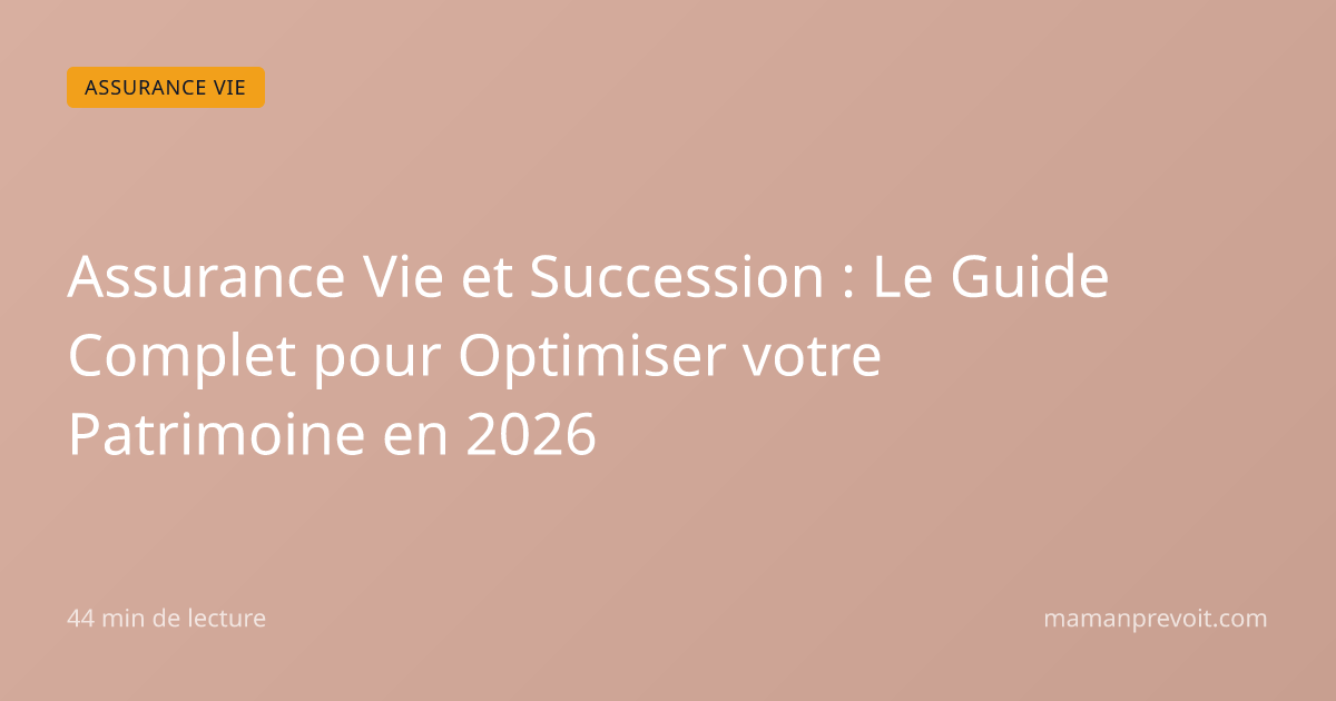 Assurance Vie et Succession : Le Guide Complet pour Optimiser votre ...
